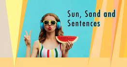 Sun, Sand and Sentences